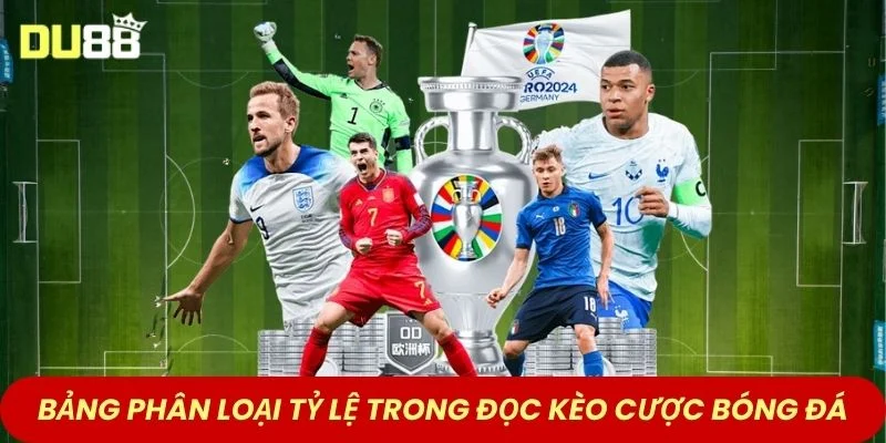 Bảng phân loại tỷ lệ trong đọc kèo cược bóng đá chuẩn